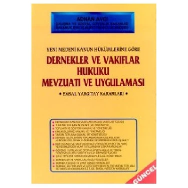 Dernekler ve Vakıflar Hukuku Mevzuatı ve Uygulaması (Ciltli) - Adnan
