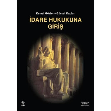 İdare Hukukuna Giriş Ders Kitabı Kemal Gözler Gürsel Kaplan 444