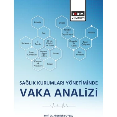 Eğitim Yayınevi Sağlık Kurumları Yönetiminde Vaka Analizi - Abdullah