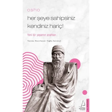 Osho Her Şeye Sahipsiniz Kendiniz Hariç! Tuğba Sarıünal 80 Sayfa