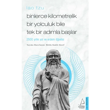 Binlerce Kilometrelik Bir Yolculuk Bile Tek Bir Adımla Başlar/Lao Tzu - Melda Kamhi
