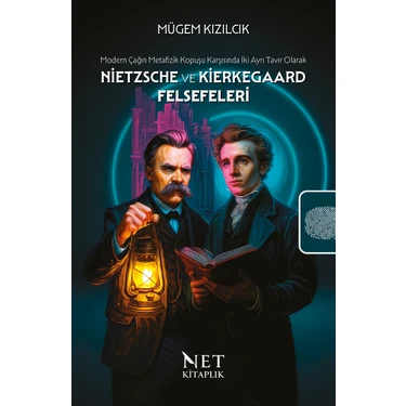 Modern Çağın Metafizik Kopuşu Karşısında Iki Ayrı Tavır Olarak Nietzsche ve Kierkegaard Felsefeleri