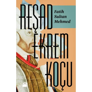 Fatih Sultan Mehmed - Reşad Ekrem