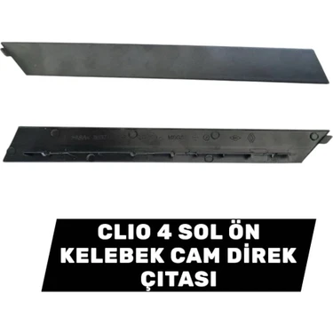 Clıo 4 Sol Ön Kelebek Cam Direk Çıtası