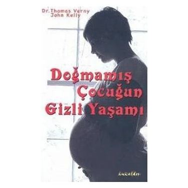 Kuraldışı Yayınevi Thomas Verny'in Doğmamış Çocuğun Gizli Yaşamı Ciltsiz Yayın 179 Sayfa Detaylı