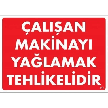 İsmiyle Al Çalışan Makinayı Yağlamak Tehlikelidir Uyarı Levhası 25X35 No: